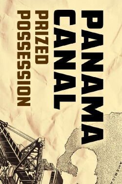 Panama Canal: Prized Possession (2015)