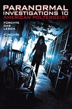 Paranormal Investigations 10 - American Poltergeist (2016)