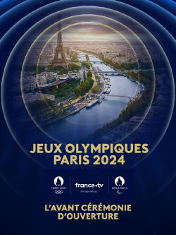 Paris 2024 : L'avant cérémonie d'ouverture (2024)
