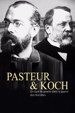 Pasteur et Koch : Un duel de géants dans la guerre des microbes (2018)