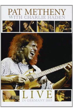 Pat Metheny & Charlie Haden - Live Jazzwoche Burghausen (2003)