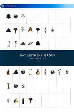Pat Metheny Group: Imaginary Day Live (1998)