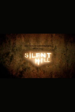 Path of Darkness: Making 'Silent Hill' (2006)