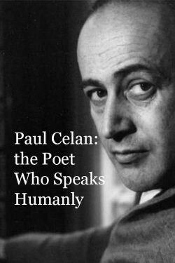 Paul Celan: Dichter Ist, Wer Menschlich Spricht (2015)