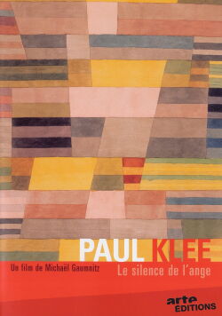 Paul Klee: The Silence of the Angel (2005)