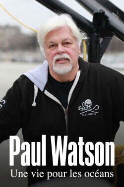 Paul Watson : Une vie pour les océans (2019)