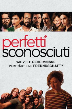 Perfect Strangers - Wie viele Geheimnisse verträgt eine Freundschaft? (2016)