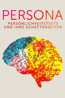 Persona: Persönlichkeitstests und ihre Schattenseiten (2021)