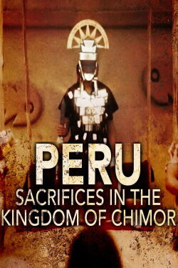 Perú, sacrificios en el reino de Chimor (2022)