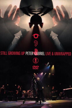 Peter Gabriel Still Growing Up Live & Unwrapped (2005)