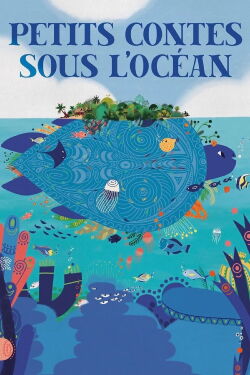 Petits contes sous l’océan (2024)