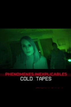 Phénomènes Inexplicables : Cold Tapes (2020)