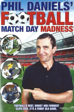 Phil Daniels' Football Match Day Madness (2008)