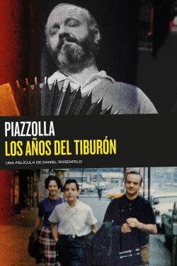 Piazzolla, los años del tiburón (2018)