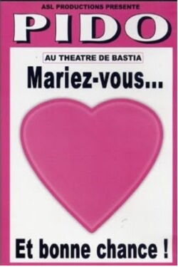 Pido - Mariez vous ... Et bonne chance ! (2010)