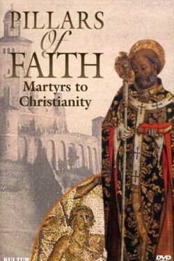 Pillars of Faith - Martyrs to Christianity (1999)