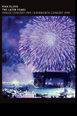 Pink Floyd: The Later Years, Vol 4 - Venice Concert 1989/Knebworth Concert 1990 (2019)
