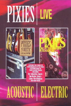 Pixies : Acoustic & Electric Live (2006)