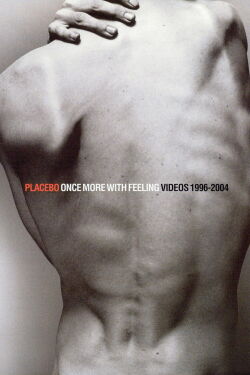 Placebo : Once more with feeling - videos 1996-2004 (2004)
