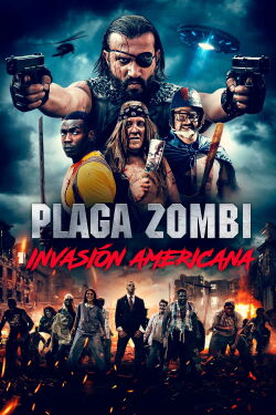 Plaga Zombie: Invasion Americana (2021)