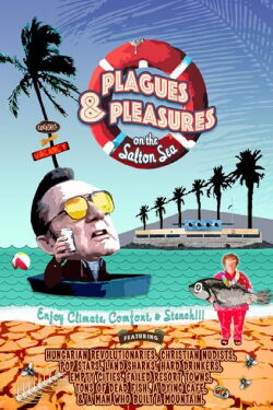 Plagues & Pleasures On the Salton Sea (2006)