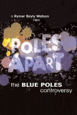 Poles Apart: The Blue Poles Controversy (2001)
