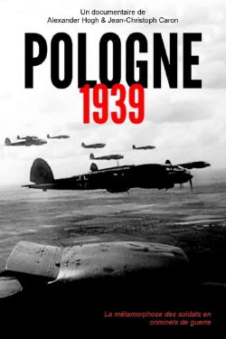 Pologne 1939 : la métamorphose des soldats en criminels de guerre (2019)
