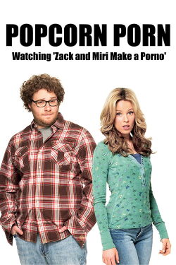 Popcorn Porn: Watching 'Zack and Miri Make a Porno' (2009)