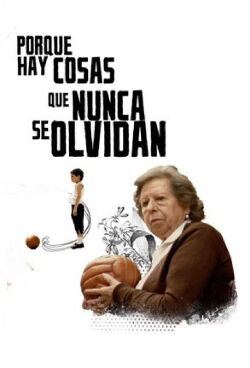 Porque hay cosas que nunca se olvidan (2008)
