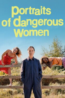 Portraits of Dangerous Women (2024)