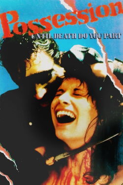 Posesión. Hasta que tu muerte nos separe (1987)