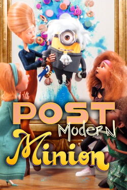 Post-Modern Minion (2022)