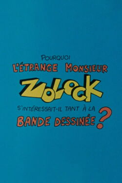Pourquoi l'étrange monsieur Zolock s'intéressait-il tant à la bande dessinée? (1983)