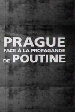 Prague face à la propagande de Poutine (2017)