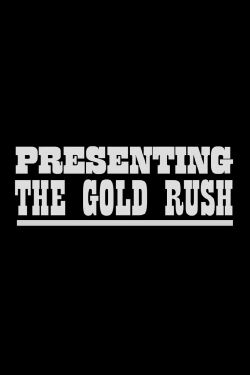 Presenting The Gold Rush (2012)