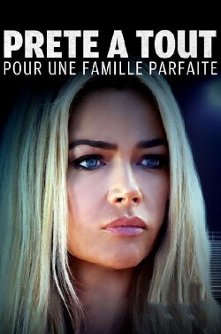 Prête à tout pour une famille parfaite (2021)