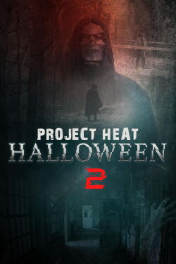 Project Heat: Halloween 2 (2022)