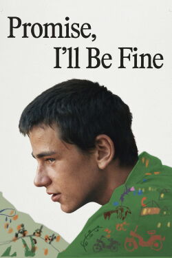 Promise, I'll Be Fine (2025)