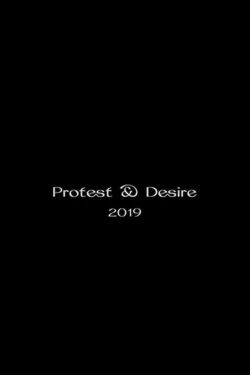 Protest and Desire (2019)