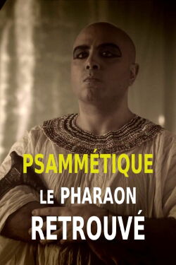 Psammetique, le pharaon retrouvé (2018)