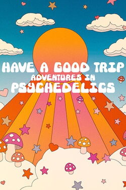 Psychedelische Abenteuer - Have a Good Trip (2020)