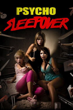 Psycho Sleepover (2008)