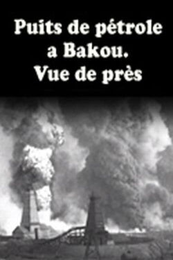 Puits de pétrole à Bakou, vue de près (1899)