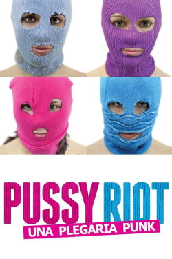 Pussy Riot: Una plegaria punk (2013)