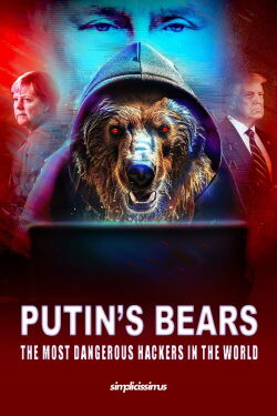 Putins Bears – The Most Dangerous Hackers in the World (2024)