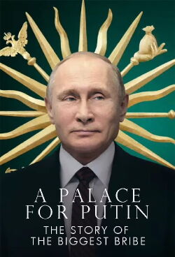 Putin's Palace. History of World's Largest Bribe (2021)
