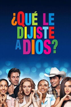 Que le dijiste a Dios (2014)