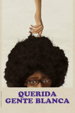 Querida gente blanca (2014)