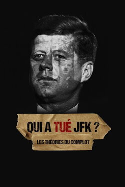 Qui a tué Kennedy ? Les théories du complot (2020)