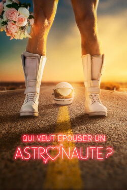 Qui veut épouser un astronaute ? (2025)